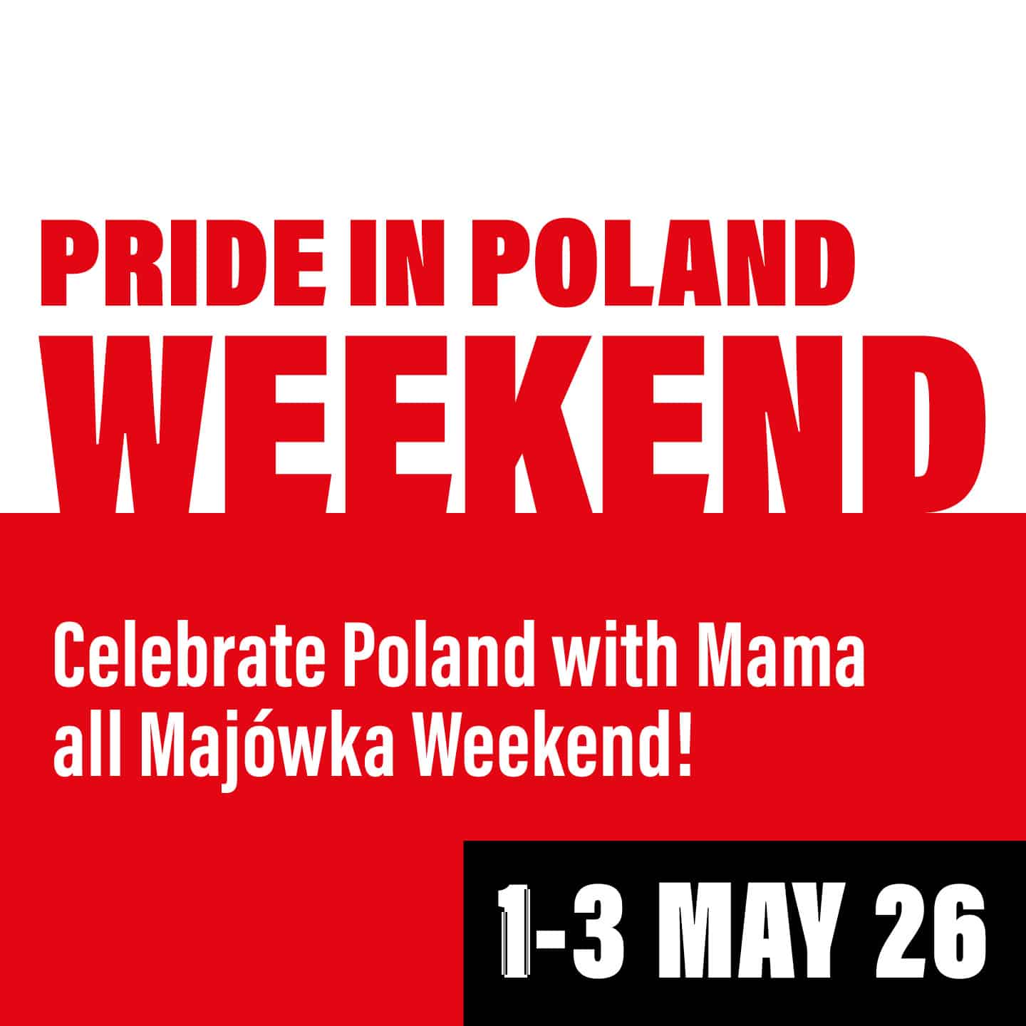 Poster announcing Pride in Poland Weekend with bold red and white text and the message ‘Celebrate Poland with Mama Majówka Weekend’ (May 1–3).